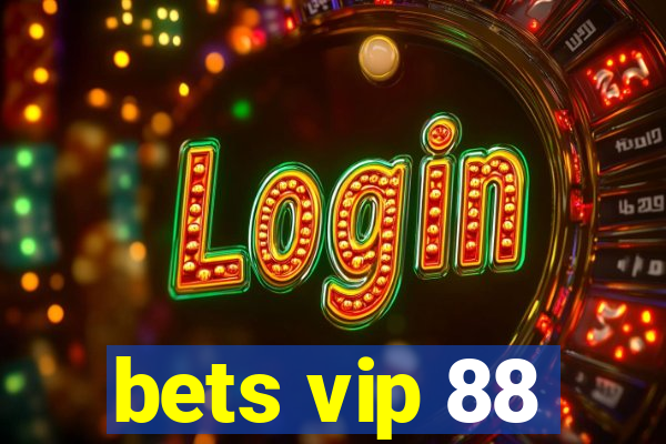 bets vip 88